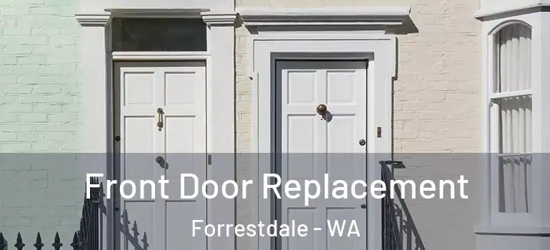 Front Door Replacement Forrestdale - WA