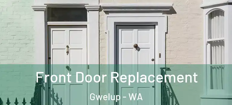  Front Door Replacement Gwelup - WA