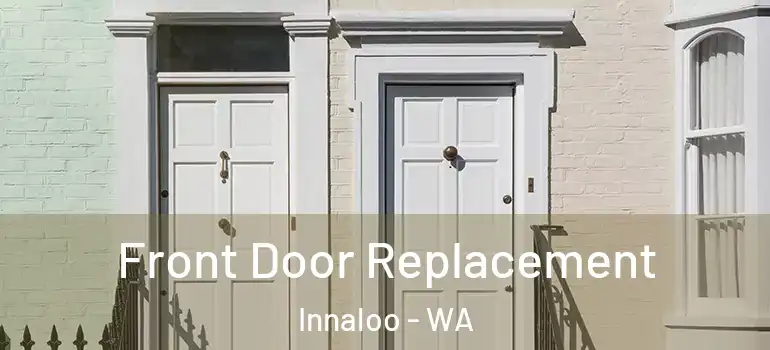  Front Door Replacement Innaloo - WA