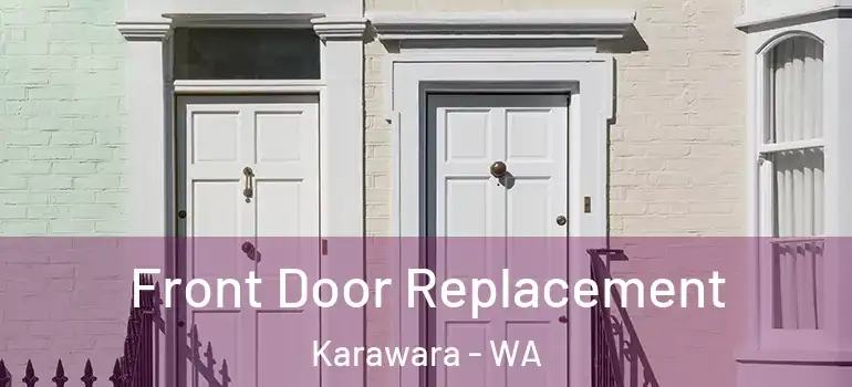  Front Door Replacement Karawara - WA