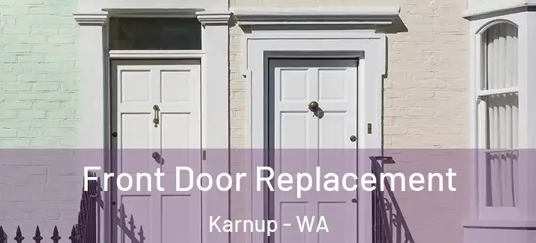  Front Door Replacement Karnup - WA
