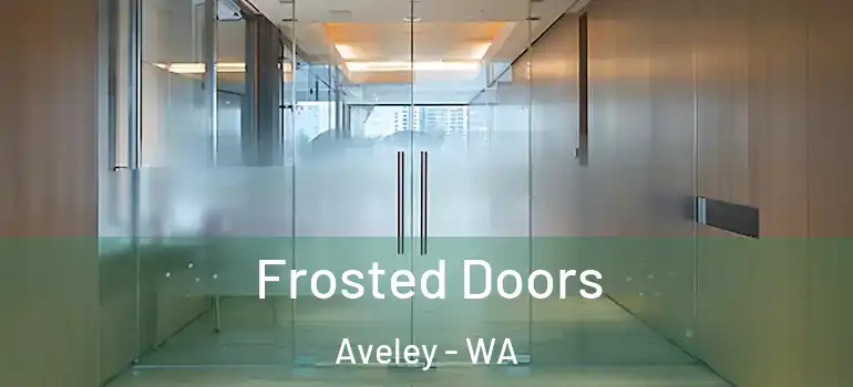  Frosted Doors Aveley - WA