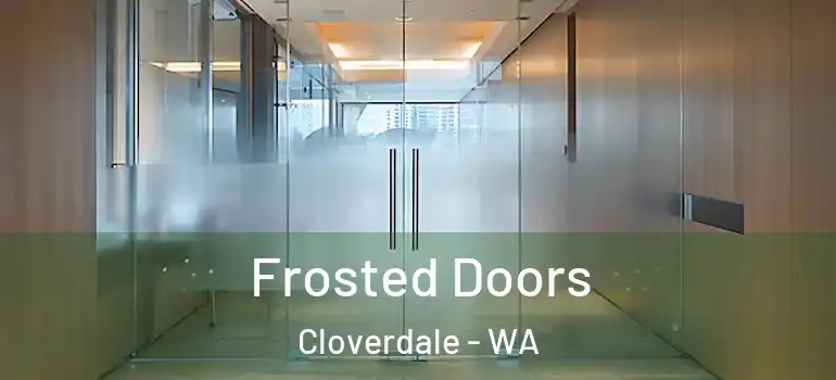 Frosted Doors Cloverdale - WA
