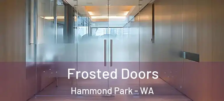  Frosted Doors Hammond Park - WA