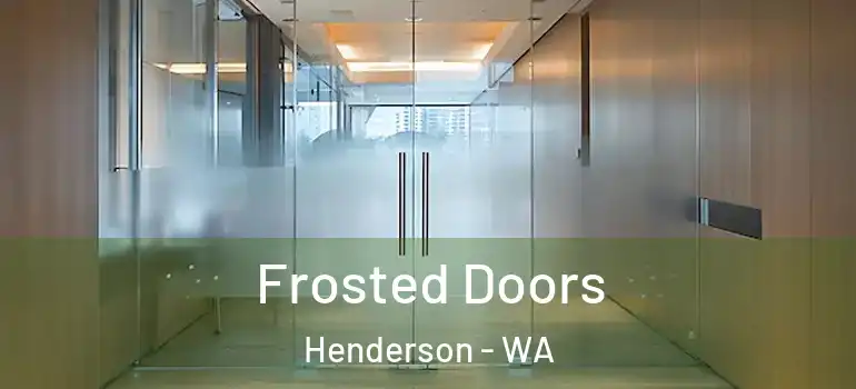  Frosted Doors Henderson - WA