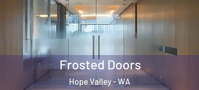  Frosted Doors Hope Valley - WA