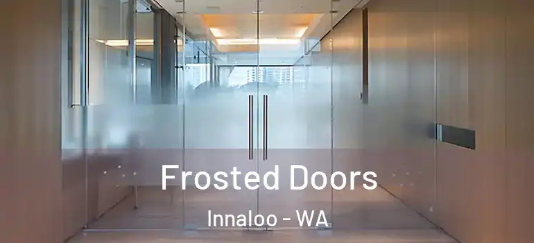  Frosted Doors Innaloo - WA