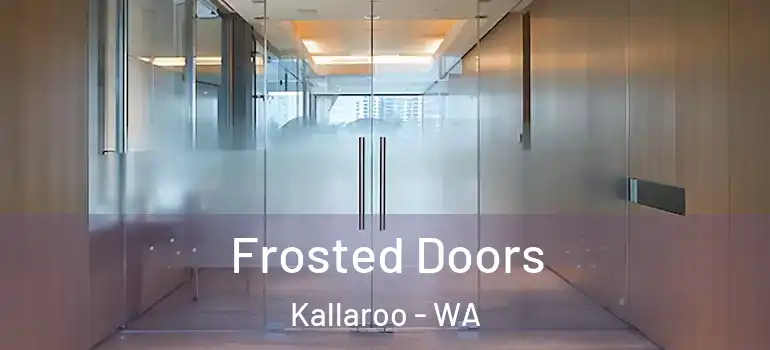  Frosted Doors Kallaroo - WA