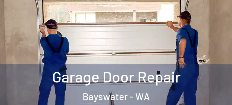 Garage Door Repair Bayswater - WA