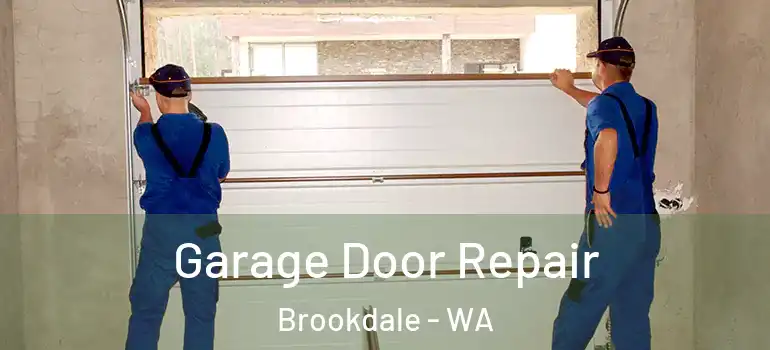 Garage Door Repair Brookdale - WA