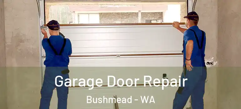  Garage Door Repair Bushmead - WA