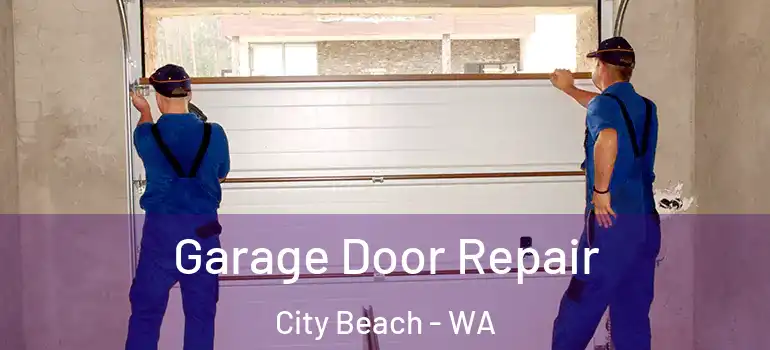 Garage Door Repair City Beach - WA