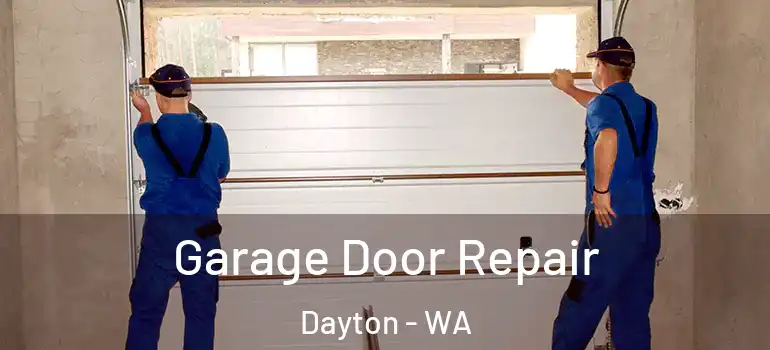 Garage Door Repair Dayton - WA