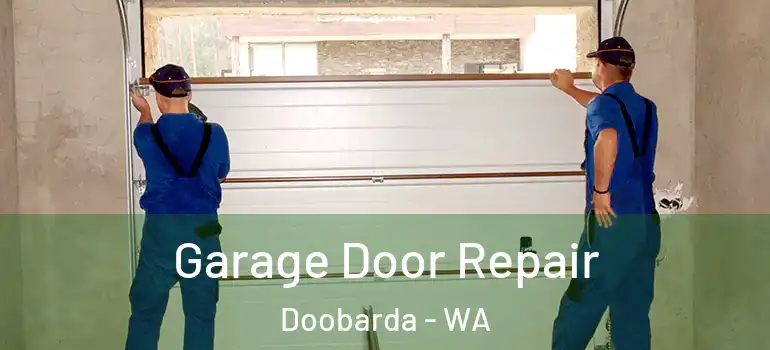 Garage Door Repair Doobarda - WA