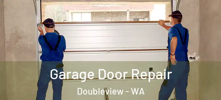  Garage Door Repair Doubleview - WA