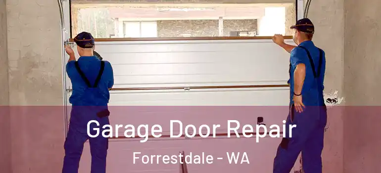 Garage Door Repair Forrestdale - WA