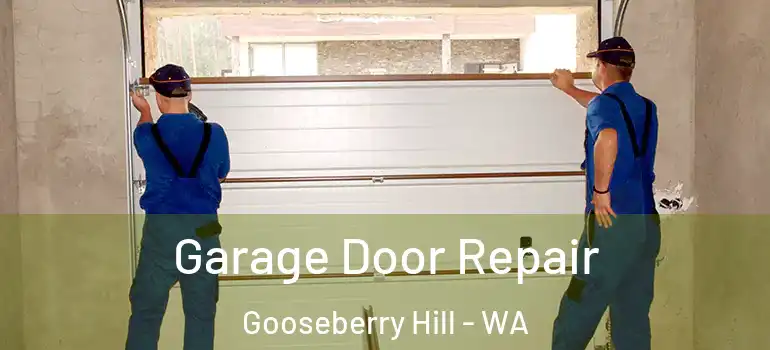 Garage Door Repair Gooseberry Hill - WA