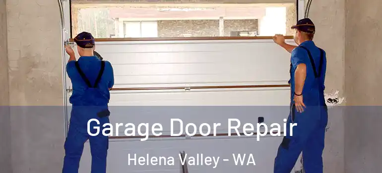 Garage Door Repair Helena Valley - WA