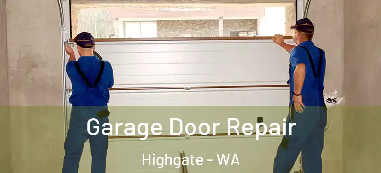  Garage Door Repair Highgate - WA