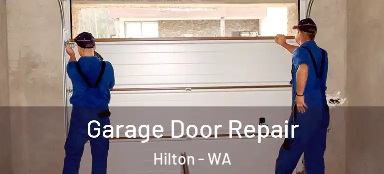 Garage Door Repair Hilton - WA