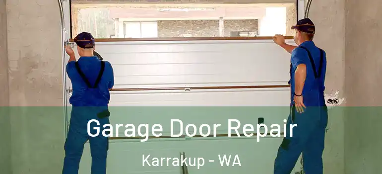  Garage Door Repair Karrakup - WA
