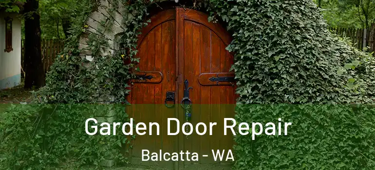 Garden Door Repair Balcatta - WA