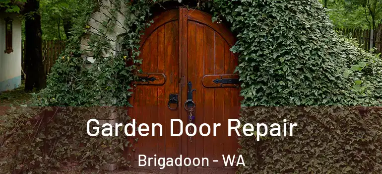  Garden Door Repair Brigadoon - WA