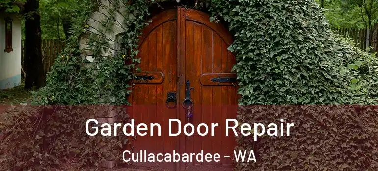  Garden Door Repair Cullacabardee - WA