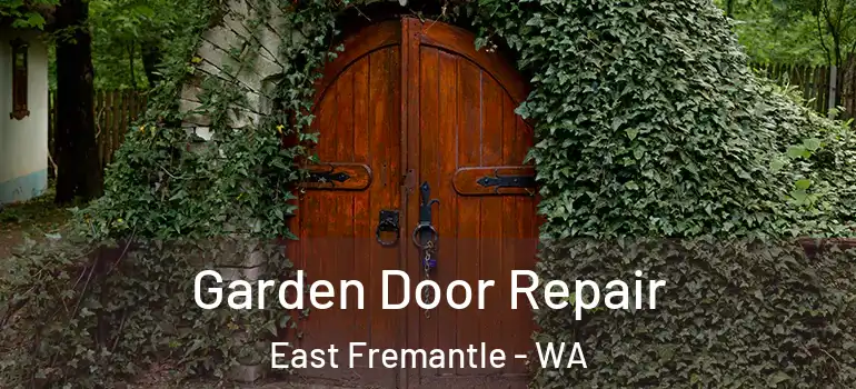 Garden Door Repair East Fremantle - WA