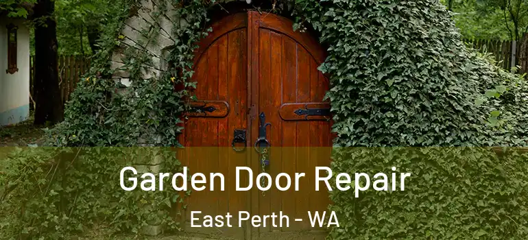 Garden Door Repair East Perth - WA