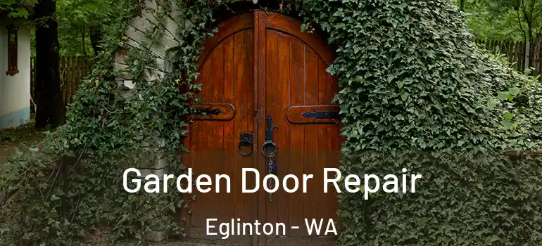 Garden Door Repair Eglinton - WA