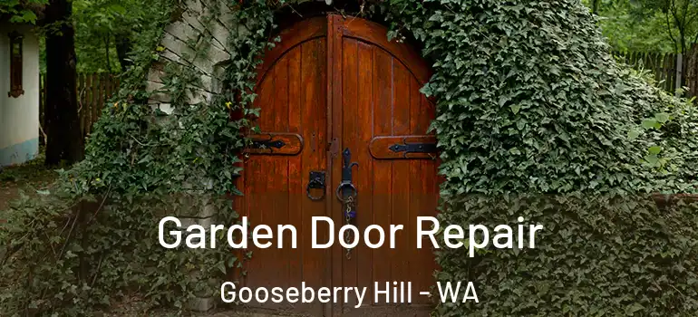 Garden Door Repair Gooseberry Hill - WA