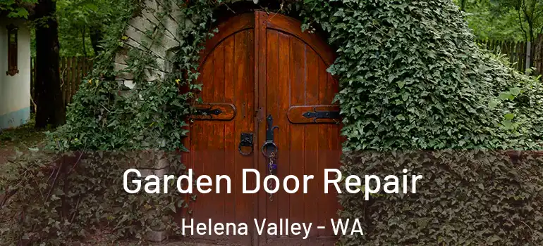  Garden Door Repair Helena Valley - WA