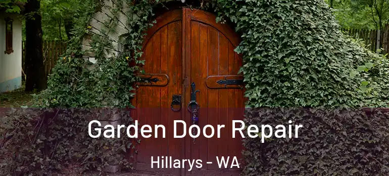 Garden Door Repair Hillarys - WA