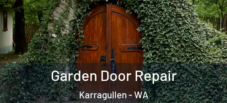  Garden Door Repair Karragullen - WA