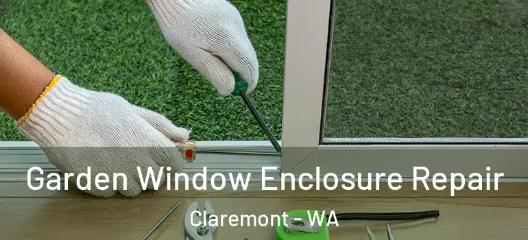  Garden Window Enclosure Repair Claremont - WA