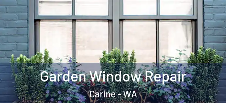  Garden Window Repair Carine - WA