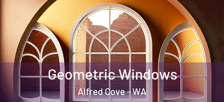 Geometric Windows Alfred Cove - WA