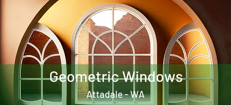 Geometric Windows Attadale - WA
