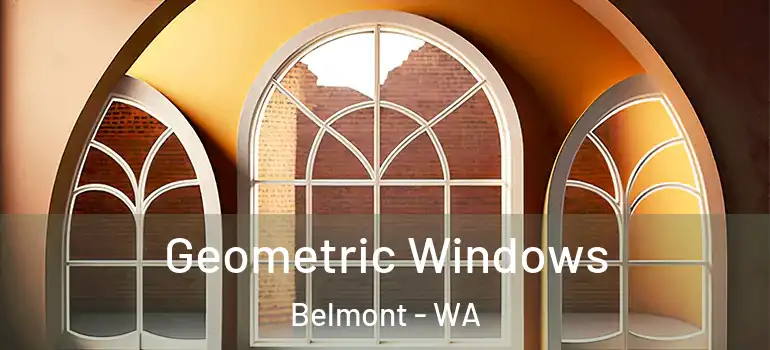  Geometric Windows Belmont - WA