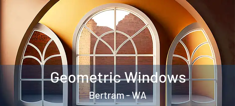 Geometric Windows Bertram - WA