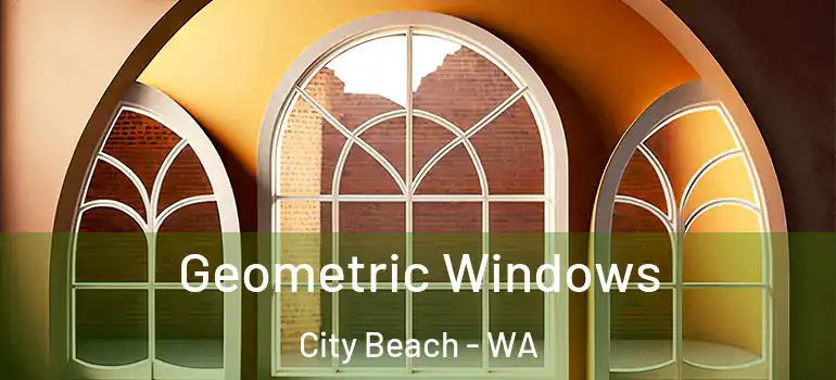 Geometric Windows City Beach - WA