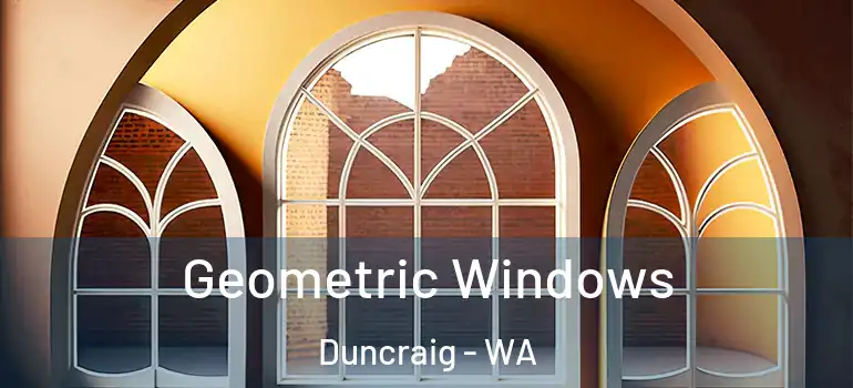Geometric Windows Duncraig - WA
