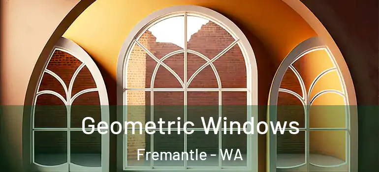 Geometric Windows Fremantle - WA