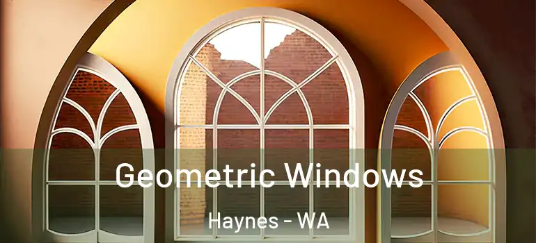 Geometric Windows Haynes - WA