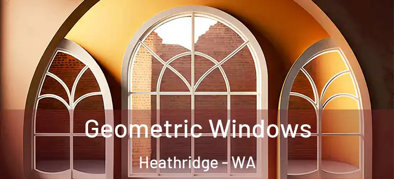 Geometric Windows Heathridge - WA