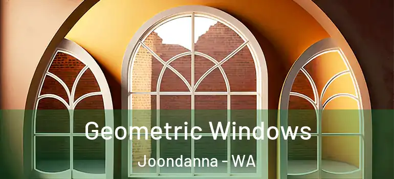 Geometric Windows Joondanna - WA