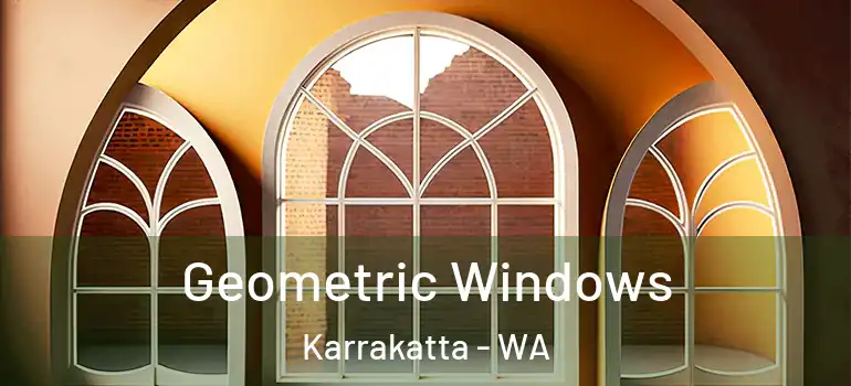 Geometric Windows Karrakatta - WA