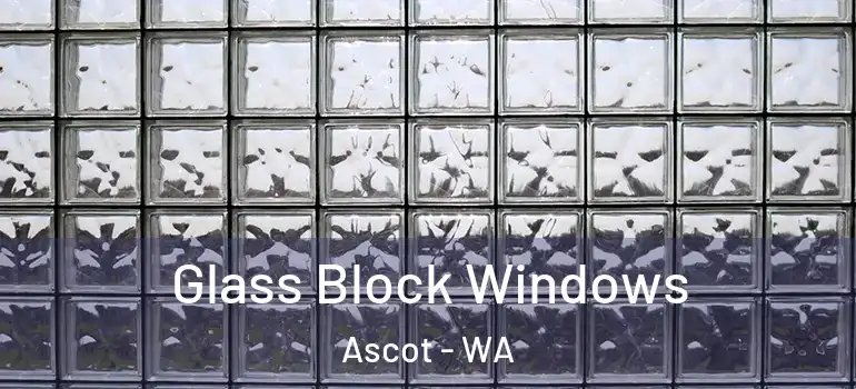 Glass Block Windows Ascot - WA