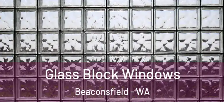  Glass Block Windows Beaconsfield - WA